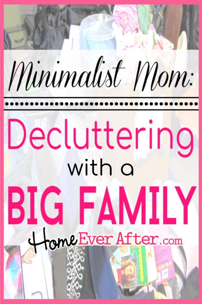 Minimalist Mom Decluttering with a Big Family