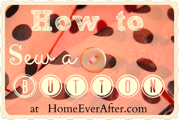 How to Sew a Button at Home Ever After